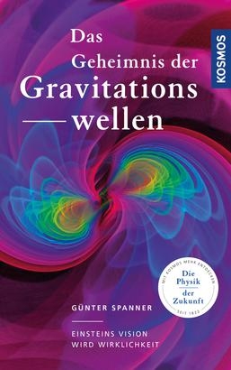 Das Geheimnis der Gravitationswellen - Günter Spanner