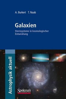 Galaxien - A. Burkert, Thorsten Naab
