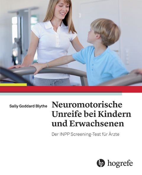 Neuromotorische Unreife bei Kindern und Erwachsenen - Sally Goddard Blythe
