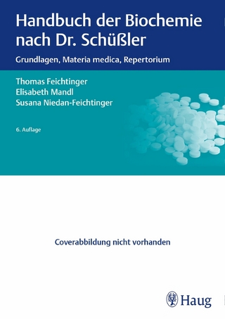 Handbuch der Biochemie nach Dr. Schüßler - Thomas Feichtinger; Elisabeth Mandl …