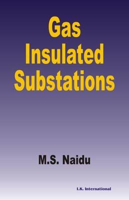 Gas Insulated Substations - M.S. Naidu