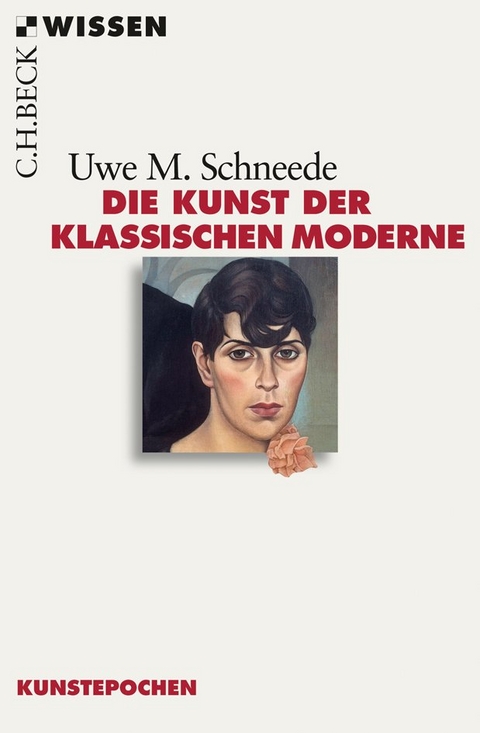 Die Kunst der Klassischen Moderne - Uwe M. Schneede