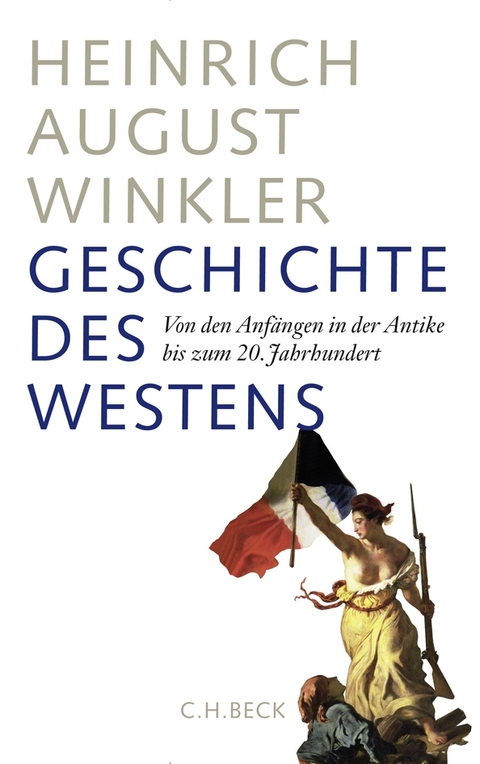 Von den Anfängen in der Antike bis zum 20. Jahrhundert - Heinrich August Winkler