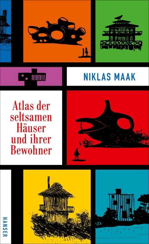 Atlas der seltsamen Häuser und ihrer Bewohner - Niklas Maak