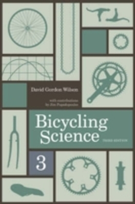 Bicycling Science -  David Gordon Wilson