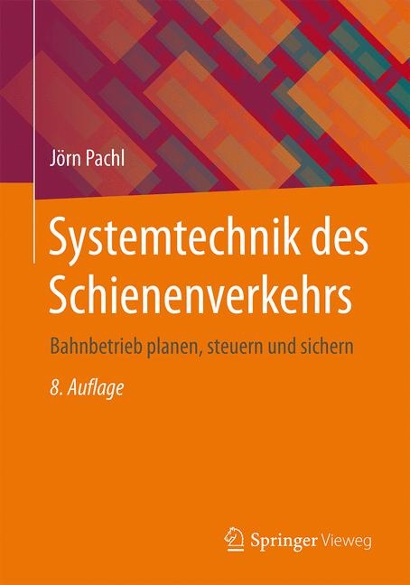 Systemtechnik des Schienenverkehrs - Jörn Pachl