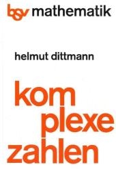 Komplexe Zahlen - Helmut Dittmann