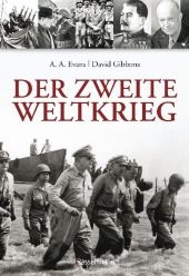 Der Zweite Weltkrieg - A.A. Evans, David Gibbons