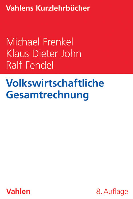 Volkswirtschaftliche Gesamtrechnung - Michael Frenkel, Klaus Dieter John, Ralf Fendel