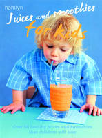 Juices and Smoothies for Kids - Amanda Cross