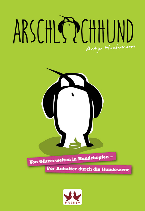 Arschlochhund - Antje Hachmann
