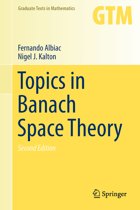 Topics in Banach Space Theory - Fernando Albiac, Nigel J. Kalton
