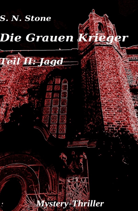 Die Grauen Krieger / Die Grauen Krieger Teil II: Jagd - S. N. Stone