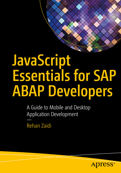 JavaScript Essentials for SAP ABAP Developers -  Rehan Zaidi