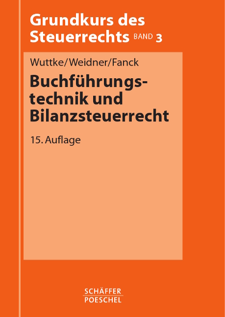 Buchführungstechnik und Bilanzsteuerrecht - Ralf Wuttke, Werner Weidner, Bernfried Fanck