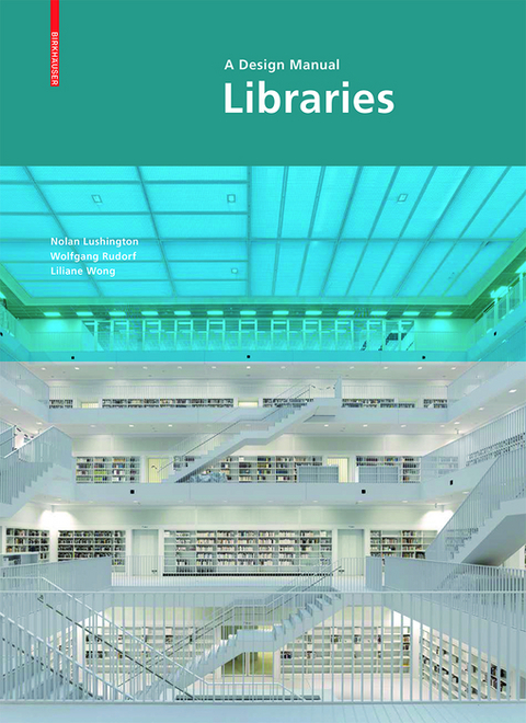 Libraries: A Design Manual -  Nolan Lushington,  Wolfgang Rudorf,  Liliane Wong