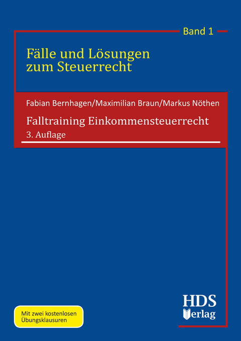 Falltraining Einkommensteuerrecht - Fabian Bernhagen, Maximilian Braun, Markus Nöthen