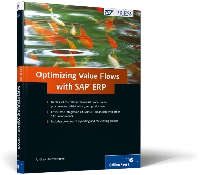 Optimizing Value Flows with SAP ERP - A. Holzlwimmer, Arthur Vogelsang