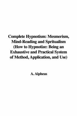 Complete Hypnotism - A Alpheus
