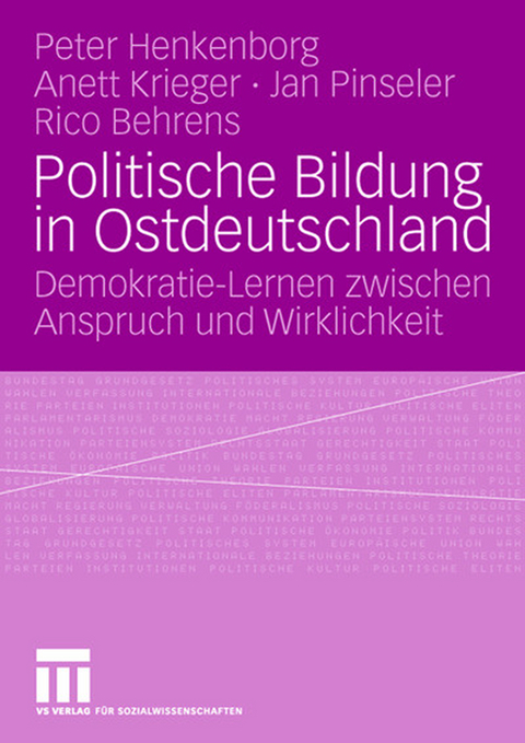 Politische Bildung in Ostdeutschland - Peter Büchner, Anett Krieger, Jan Pinseler, Rico Behrens