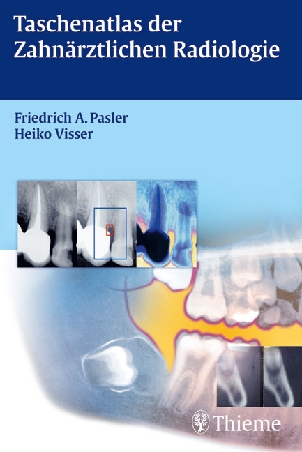 Taschenatlas der Zahnärztliche Radiologie - Friedrich A. Pasler, Heiko Visser