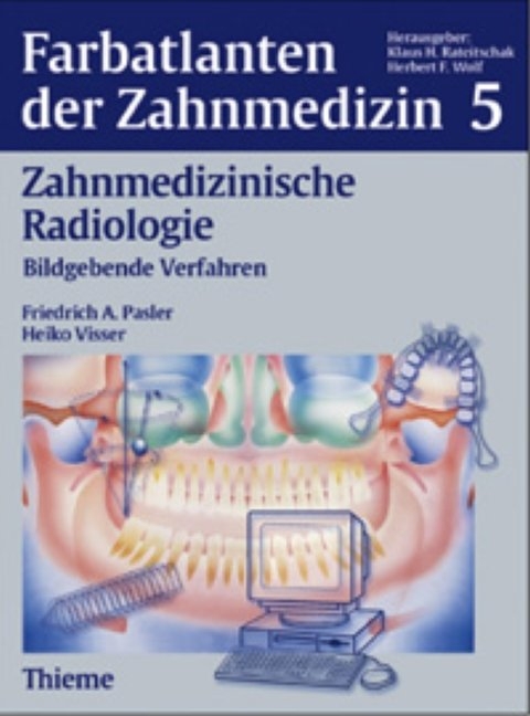 Band 5: Zahnmedizinische Radiologie - Friedrich A. Pasler, Heiko Visser
