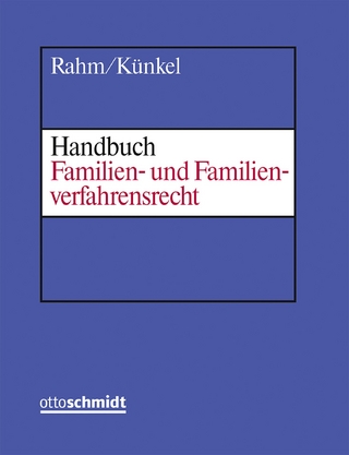Handbuch Familien- und Familienverfahrensrecht - Walter Rahm; Bernd Künkel; Rainer Kemper