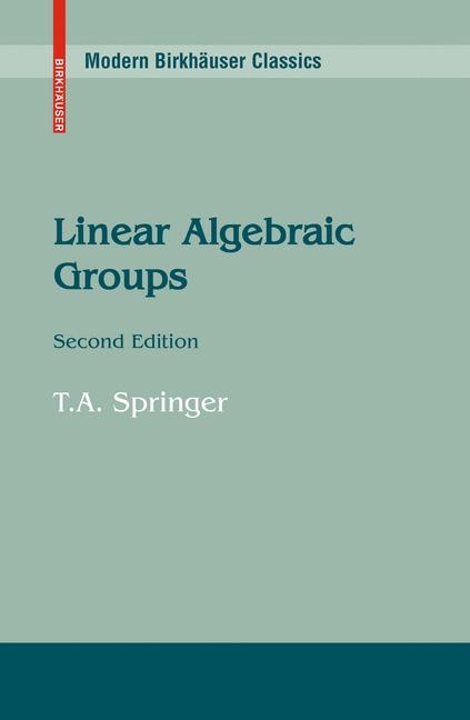 Linear Algebraic Groups - Tonny A. Springer