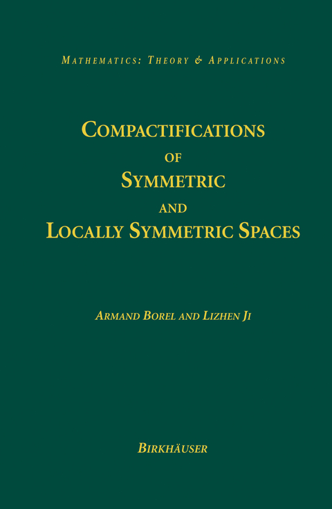 Compactifications of Symmetric and Locally Symmetric Spaces - Armand Borel, Lizhen Ji