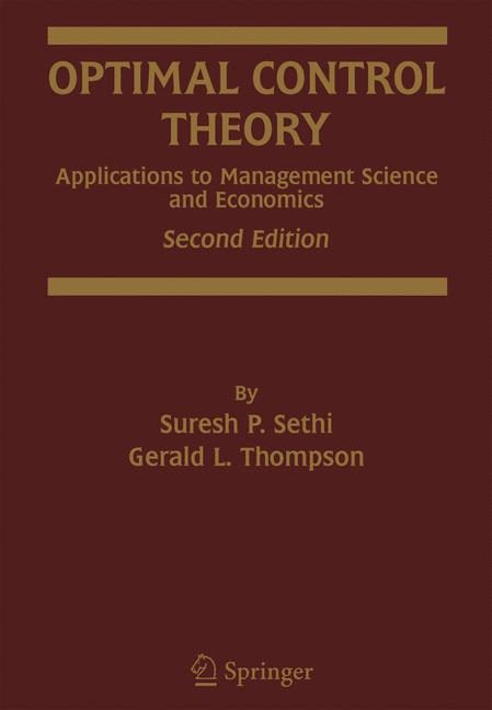 Optimal Control Theory - Suresh P. Sethi, Gerald L. Thompson