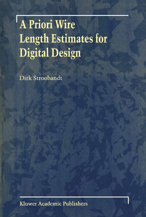 A Priori Wire Length Estimates for Digital Design - Dirk Stroobandt