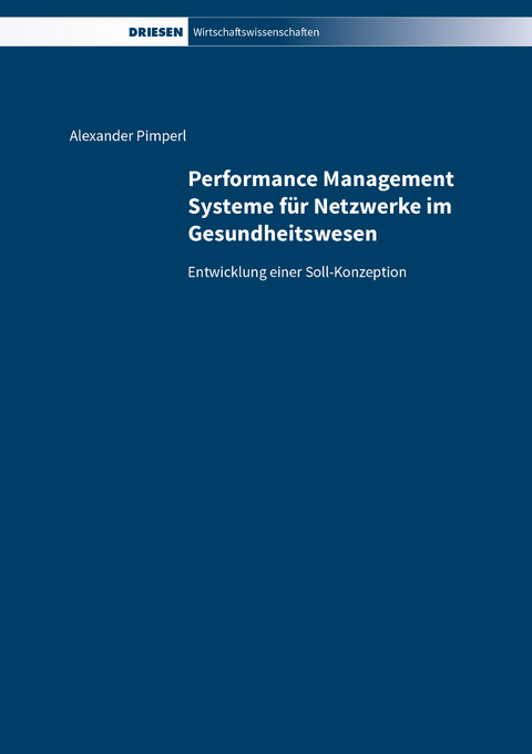 Performance Management Systeme für Netzwerke im Gesundheitswesen - Alexander Pimperl
