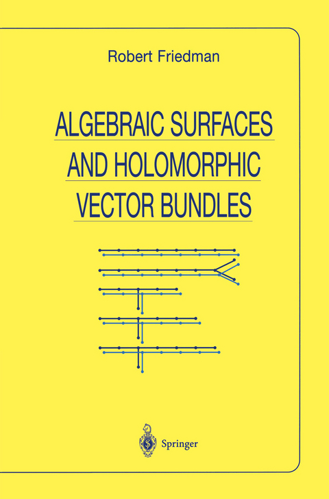 Algebraic Surfaces and Holomorphic Vector Bundles - Robert Friedman