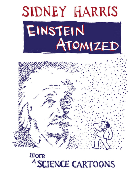 Einstein Atomized - Sidney Harris