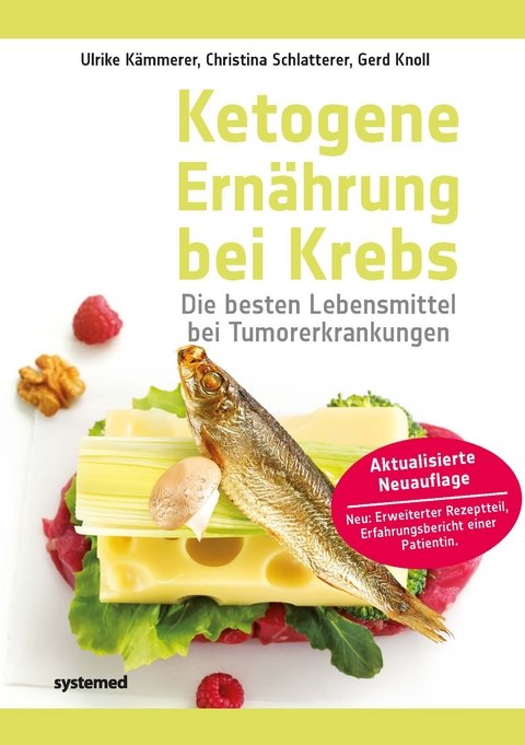 Ketogene Ernährung bei Krebs - Ulrike Kämmerer, Christina Schlatterer, Gerd Knoll