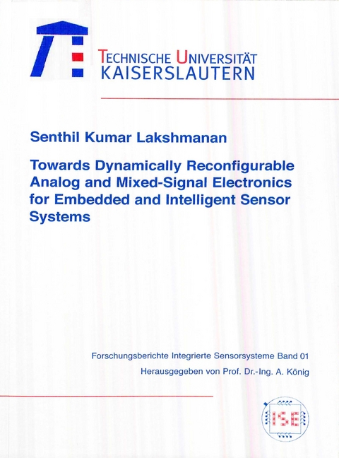 Towards dynamically reconfigurable mixed-signal electronics for embedded and intelligent sensor systems - Senthil K Lakshmanan