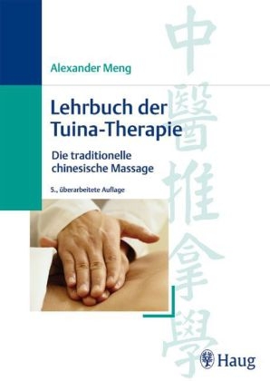 Lehrbuch der Tuina-Therapie - Alexander Meng