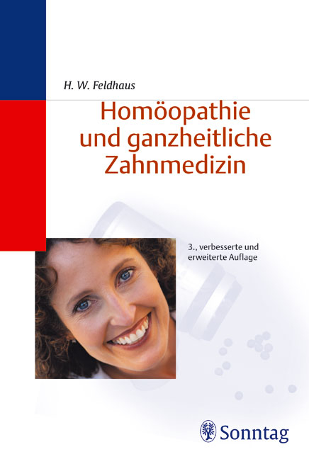 Homöopathie und ganzheitliche Zahnmedizin - Heinz W Feldhaus
