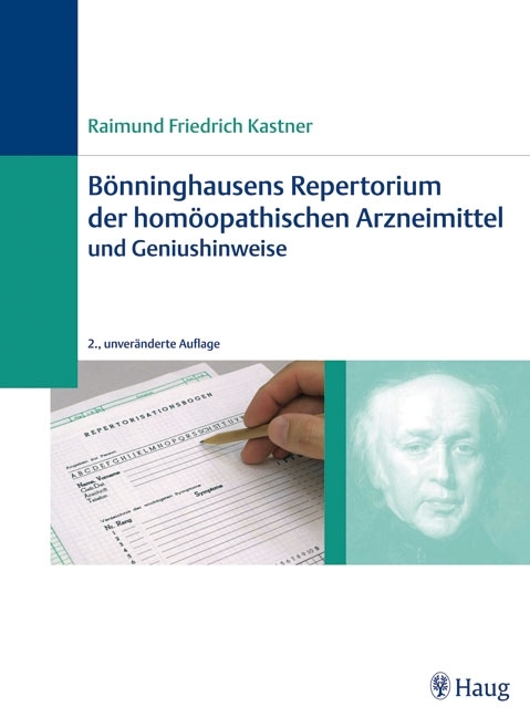 Bönninghausens Repertorium der homöopathischen Arzneimittel und Geniushinweise - Raimund Friedrich Kastner
