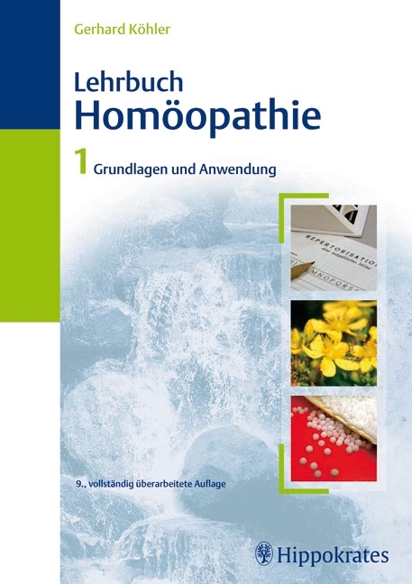 Lehrbuch der Homöopathie, Band 1: Grundlagen und Anwendung - Gerhard Köhler