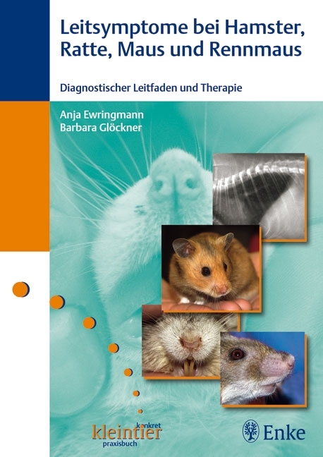 Leitsymptome bei Hamster, Ratte, Maus und Rennmaus - Anja Ewringmann, Barbara Glöckner
