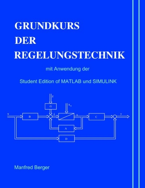 Grundkurs der Regelungstechnik - Manfred Berger