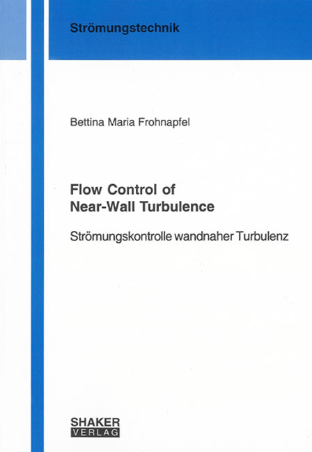 Flow Control of Near-Wall Turbulence - Bettina M Frohnapfel