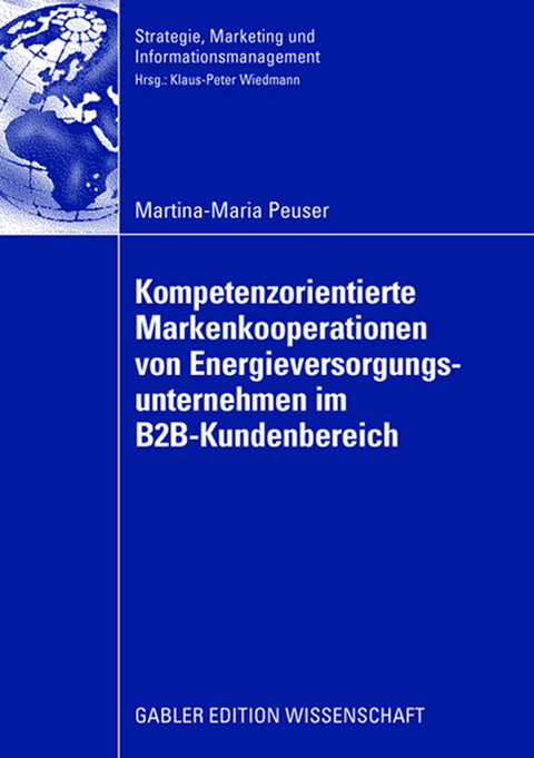Kompetenzorientierte Markenkooperationen von Energieversorgungsunternehmen im B2B-Kundenbereich - Martina-Maria Peuser