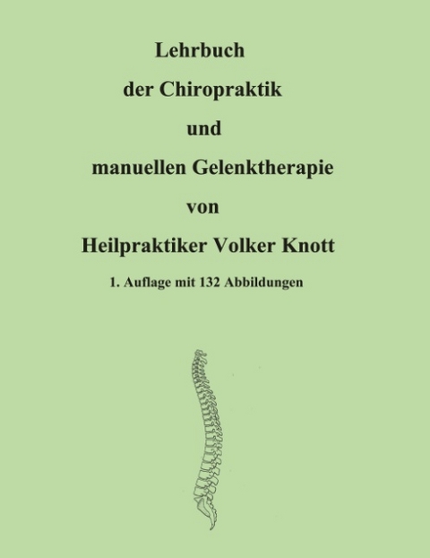 Lehrbuch der Chiropraktik und manuellen Gelenktherapie - Volker Knott