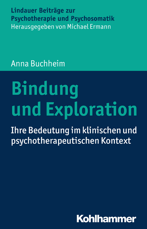 Bindung und Exploration - Anna Buchheim