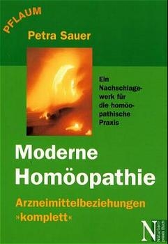 Moderne Homöopathie - Arzneimittelbeziehungen komplett - Petra Sauer