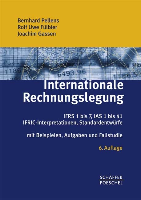 Internationale Rechnungslegung - Bernhard Pellens, Rolf U Fülbier, Joachim Gassen