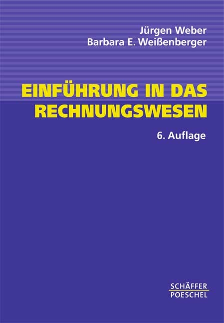 Einführung in das Rechnungswesen - Jürgen Weber, Barbara E Weissenberger