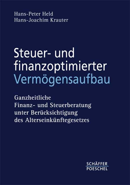 Steuer- und finanzoptimierter Vermögensaufbau - Hans P Held, Hans J Krauter
